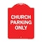 Signmission Church Parking Only Heavy-Gauge Aluminum Architectural Sign A-DES-RW-1824-9858 - alternate 1